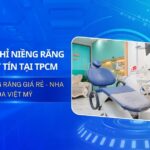 Top địa chỉ niềng răng giá rẻ, chất lượng tại TPHCM