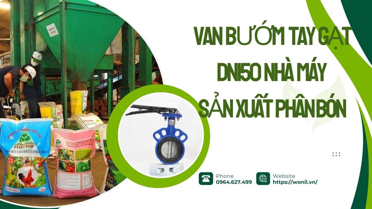 van buom tay gat DN150 cho nha may san xuat phân bon