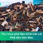 Thu mua phế liệu khu công nghiệp Cát Lái - Phế liệu Sơn Báu