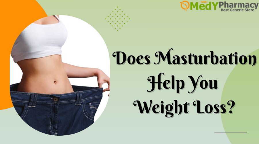 Does Masturbation Help You Weight Loss