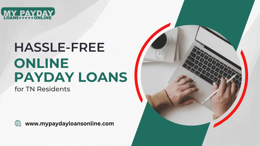 Hassle Free Online Payday Loans for TN Residents (1) (1)