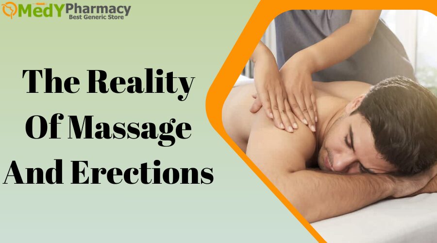 The Reality of Massage and Erections