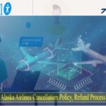 Alaska Airlines Cancellation Policy