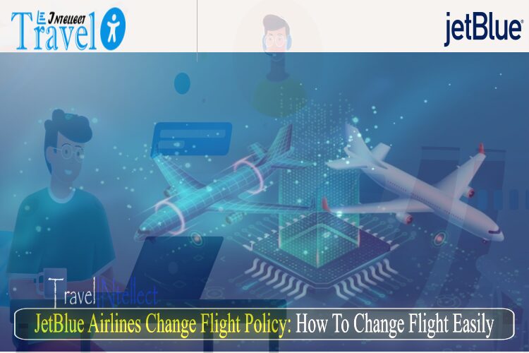 JetBlue Airlines Change Flight Policy