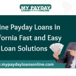 Fast Approval Online Payday Loans California Today