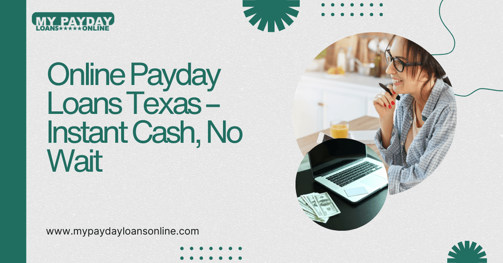 Online Payday Loans Texas – Instant Cash, No Wait (1) (1)