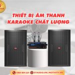 Top 5 Thiết Bị Âm Thanh Karaoke Cần Có Cho Phòng Karaoke Chất Lượng