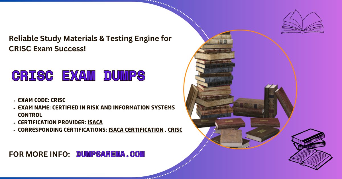 DumpsArena Offers Comprehensive CRISC Exam Dumps PDF