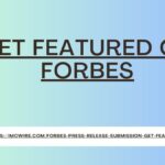 Get Featured on Forbes and Inspire Millions with IMCWire