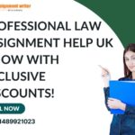 Professional Law Assignment Help UK – Now with Exclusive Discounts!