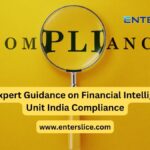 Get Expert Guidance on Financial Intelligence Unit India Compliance