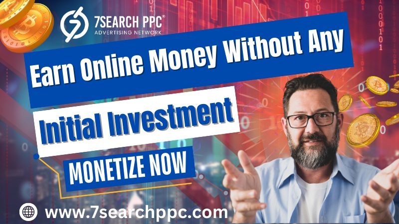 Earn Online Money Without Any Initial Investment