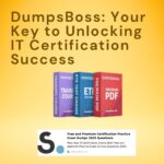 DumpsBoss: Simplifying Certification Exams for IT Professionals