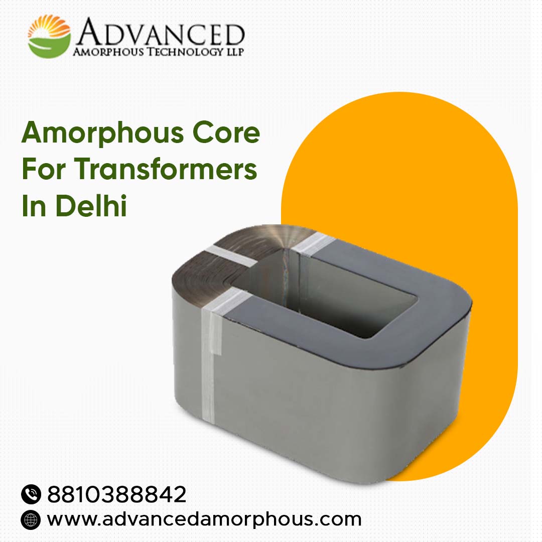 Amorphous Core for Transformers in Delhi