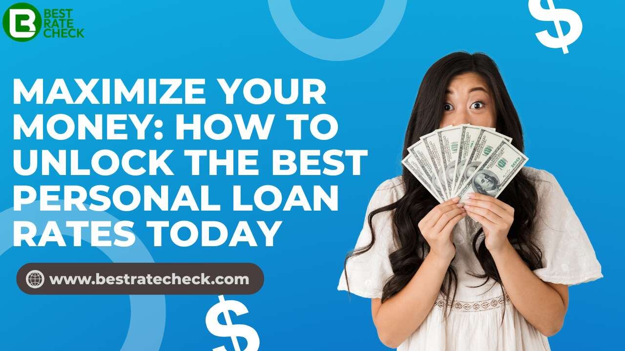 Maximize Your Money How to Unlock the Best Personal Loan Rates Today ()