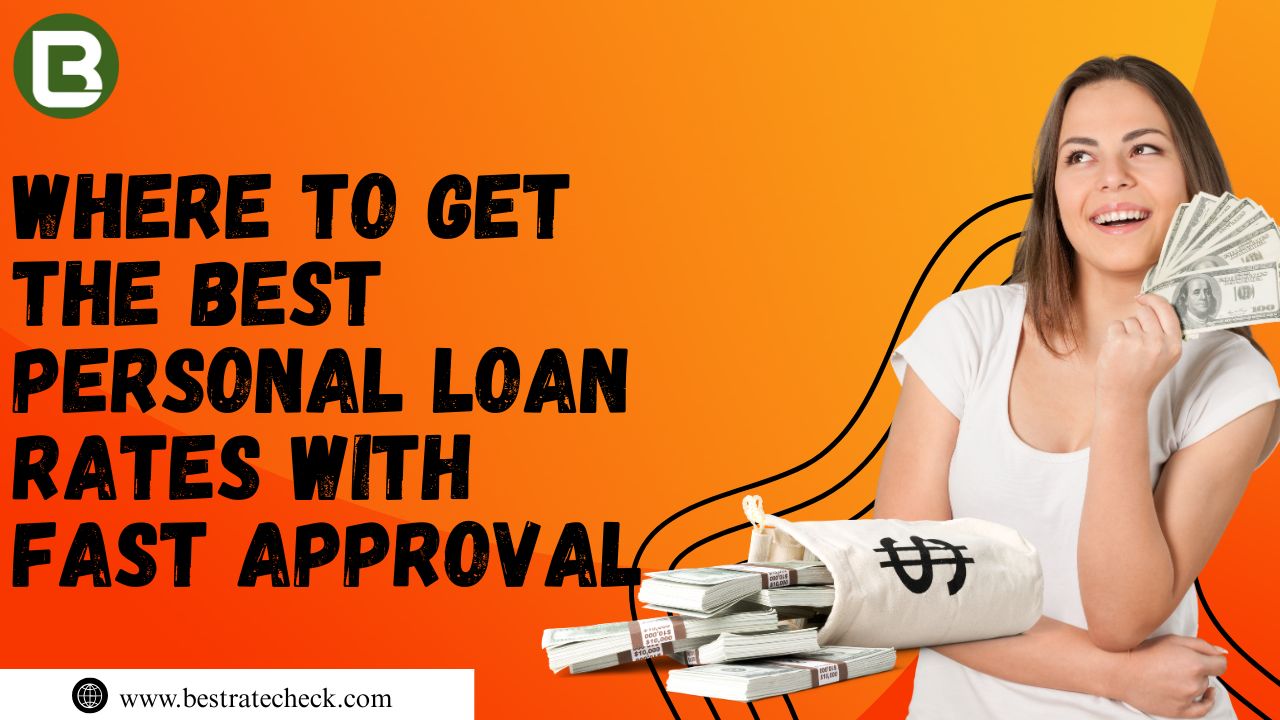 Where to Get the Best Personal Loan Rates with Fast Approval
