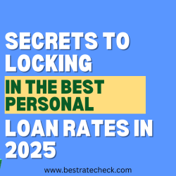 Secrets to Locking in the Best Personal Loan Rates in 2025 (1)