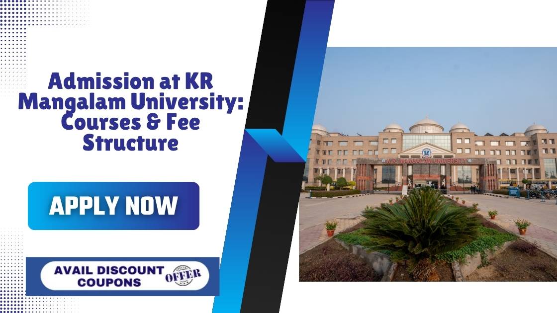 Admission at KR Mangalam University Courses & Fee Structure