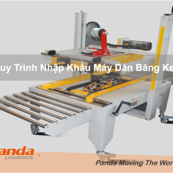 Quy Trình Nhập Khẩu Máy Dán Băng Keo