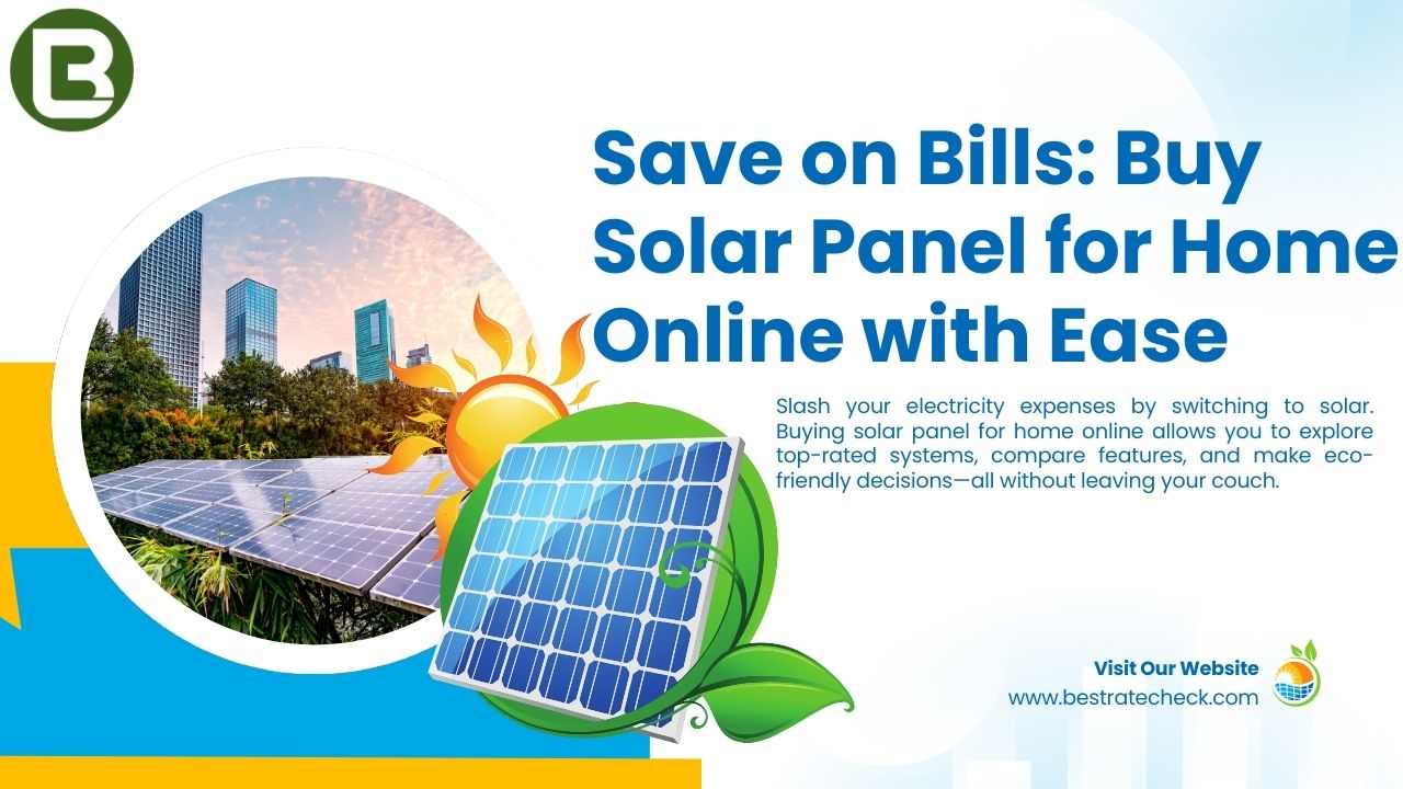 Save on Bills Buy Solar Panel for Home Online with Ease